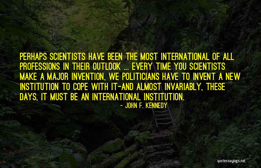 Government Scientist Quotes By John F. Kennedy Government Scientist Quotes By John F. Kennedy