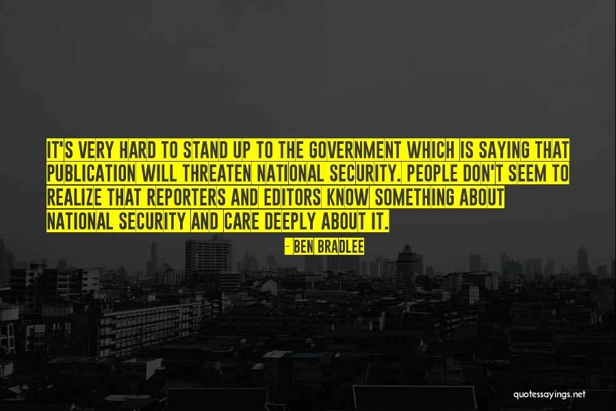 Government Security Quotes By Ben Bradlee Government Security Quotes By Ben Bradlee