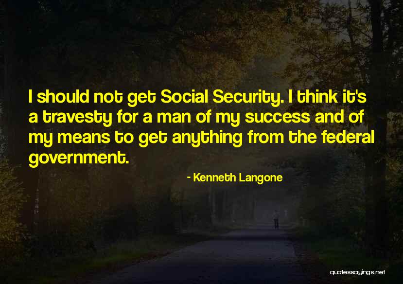 Government Security Quotes By Kenneth Langone Government Security Quotes By Kenneth Langone