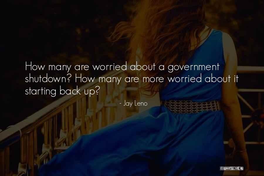 Government Shutdown Quotes By Jay Leno Government Shutdown Quotes By Jay Leno