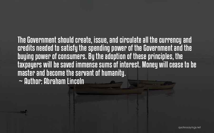 Government Spending Money Quotes By Abraham Lincoln