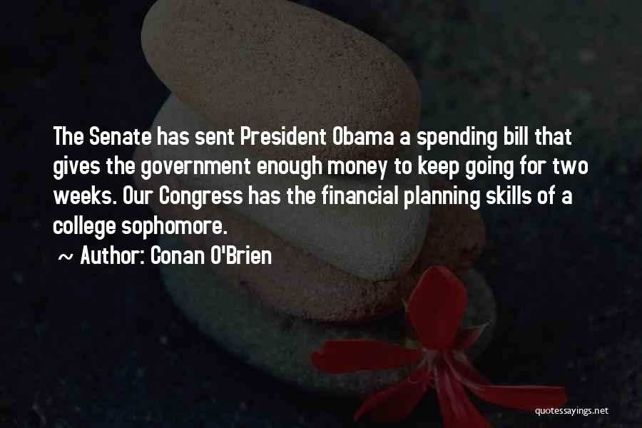 Government Spending Money Quotes By Conan O'Brien