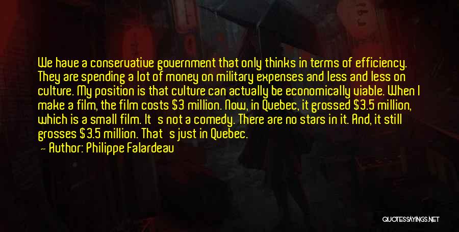 Government Spending Money Quotes By Philippe Falardeau