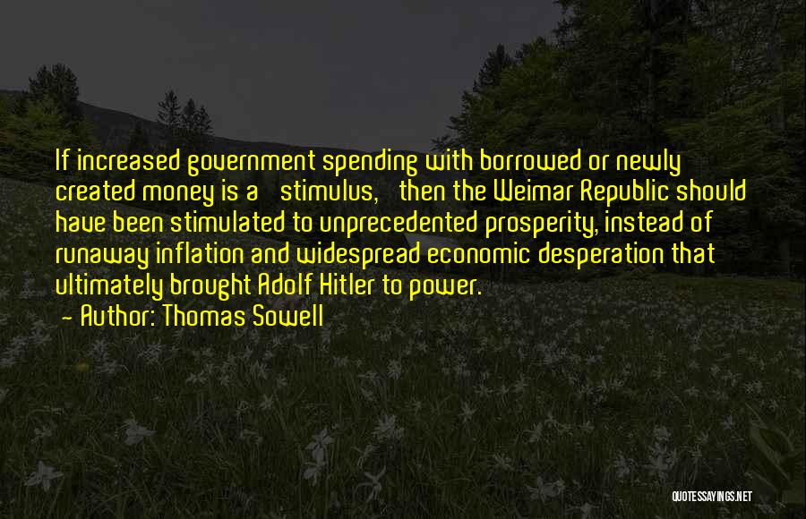 Government Spending Money Quotes By Thomas Sowell