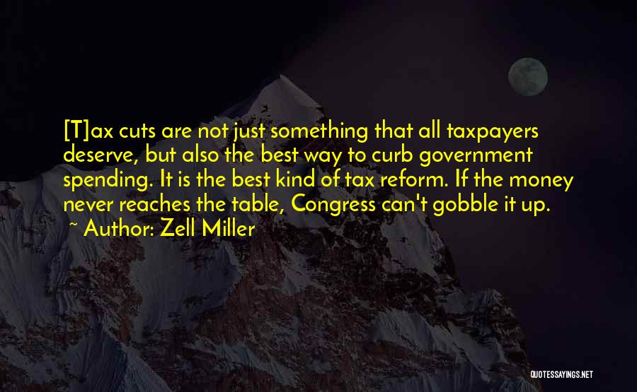 Government Spending Money Quotes By Zell Miller