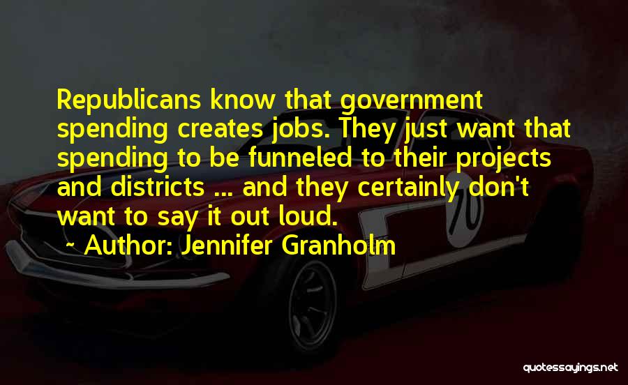 Government Spending Quotes By Jennifer Granholm