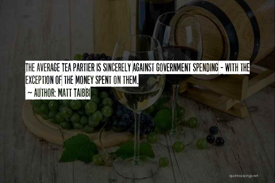Government Spending Quotes By Matt Taibbi