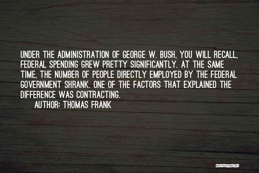 Government Spending Quotes By Thomas Frank