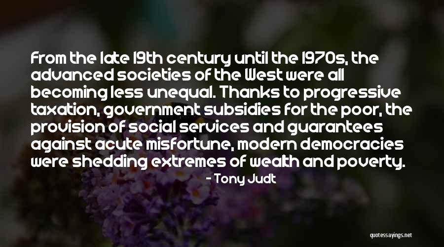 Government Subsidies Quotes By Tony Judt