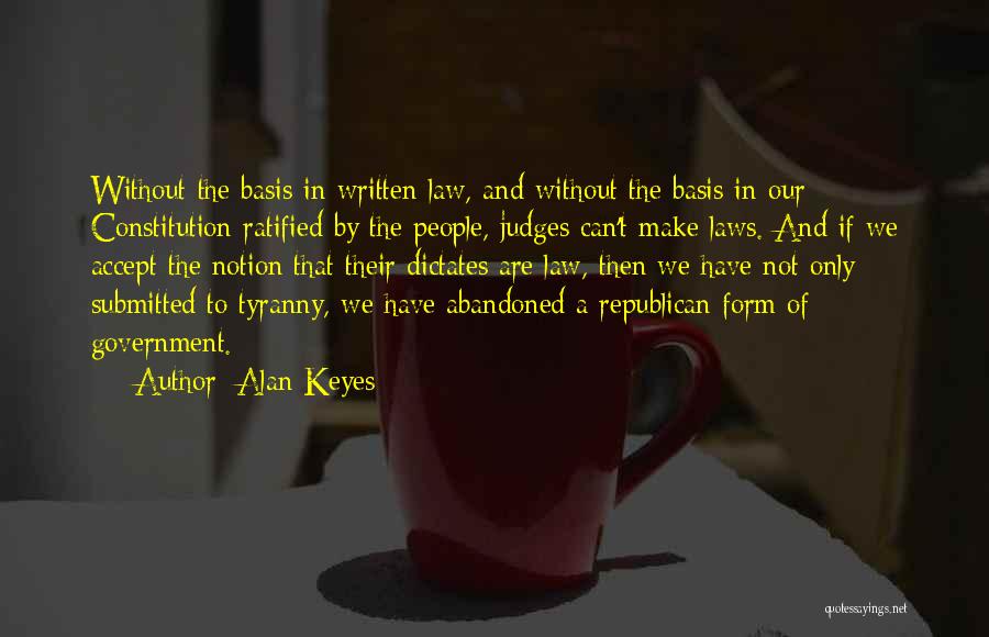 Government Tyranny Quotes By Alan Keyes