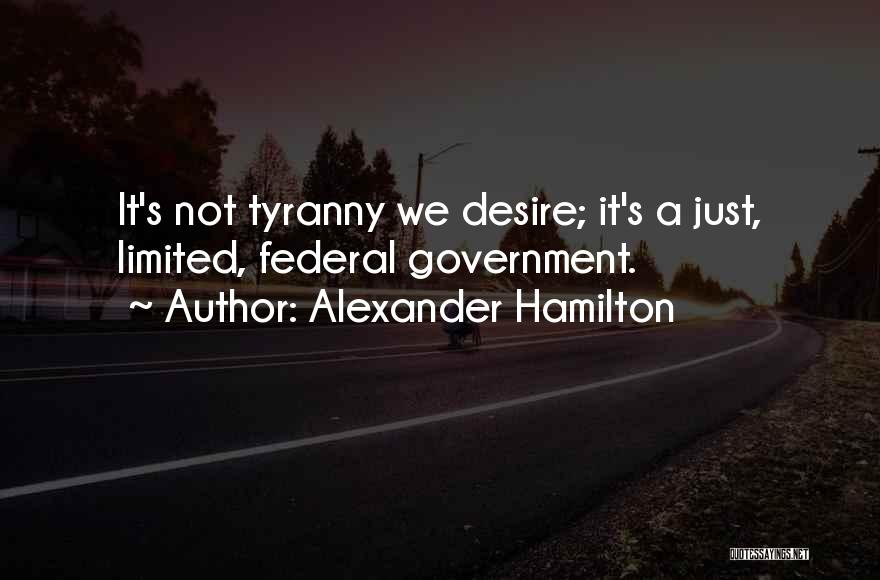 Government Tyranny Quotes By Alexander Hamilton