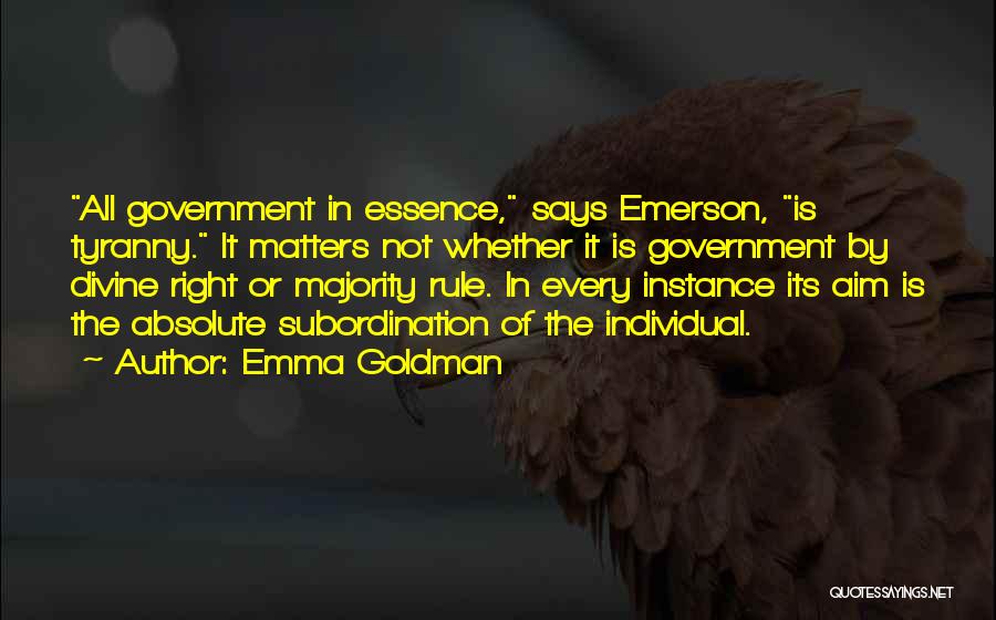 Government Tyranny Quotes By Emma Goldman
