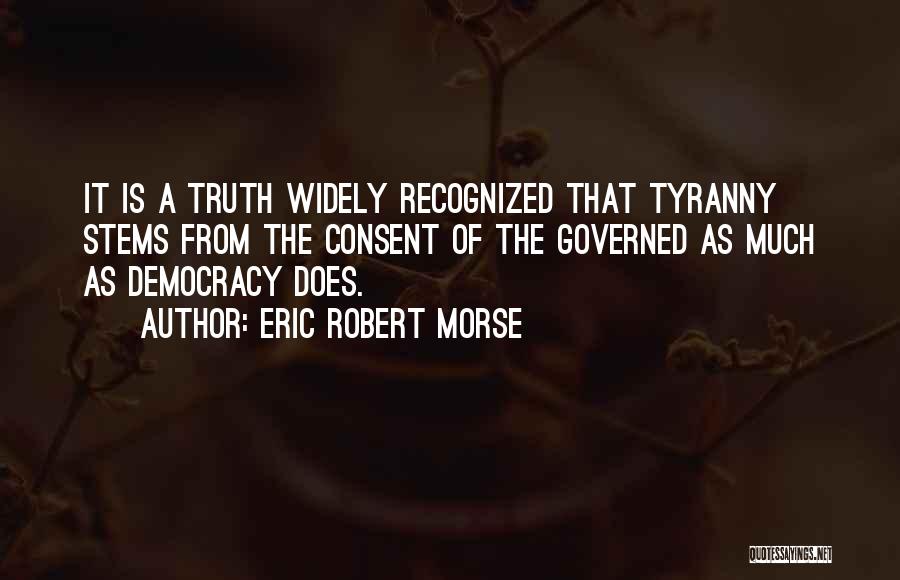 Government Tyranny Quotes By Eric Robert Morse