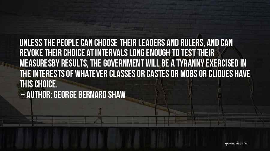 Government Tyranny Quotes By George Bernard Shaw