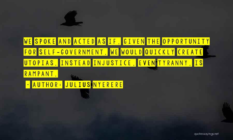 Government Tyranny Quotes By Julius Nyerere