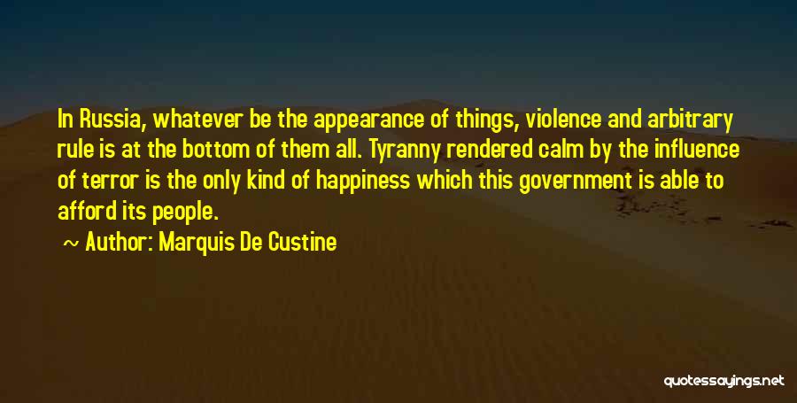 Government Tyranny Quotes By Marquis De Custine