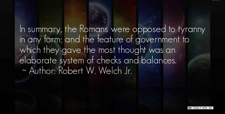 Government Tyranny Quotes By Robert W. Welch Jr.