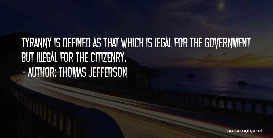 Government Tyranny Quotes By Thomas Jefferson