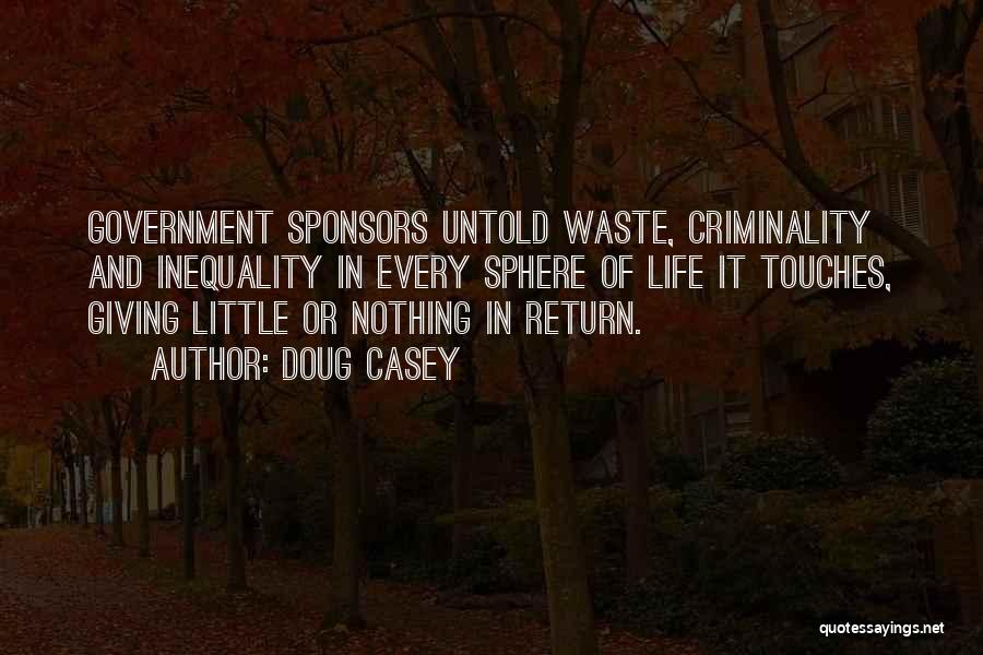 Government Waste Quotes By Doug Casey