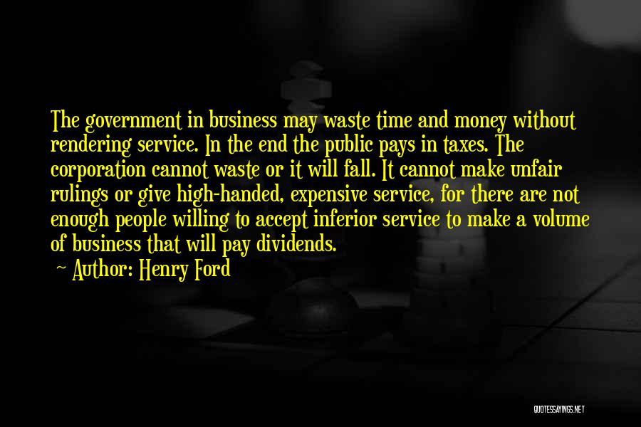 Government Waste Quotes By Henry Ford