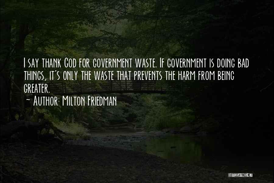 Government Waste Quotes By Milton Friedman