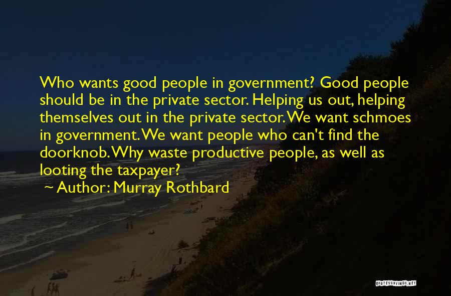 Government Waste Quotes By Murray Rothbard