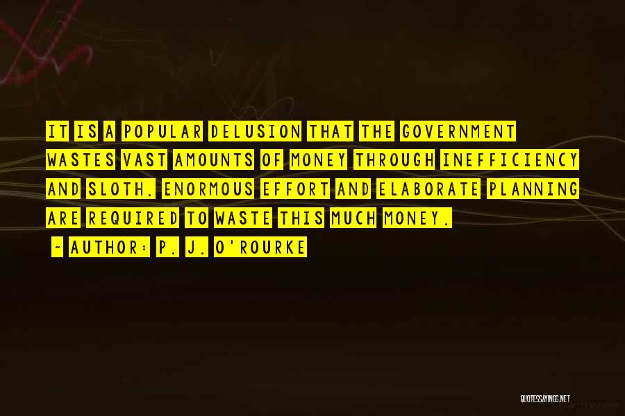 Government Waste Quotes By P. J. O'Rourke