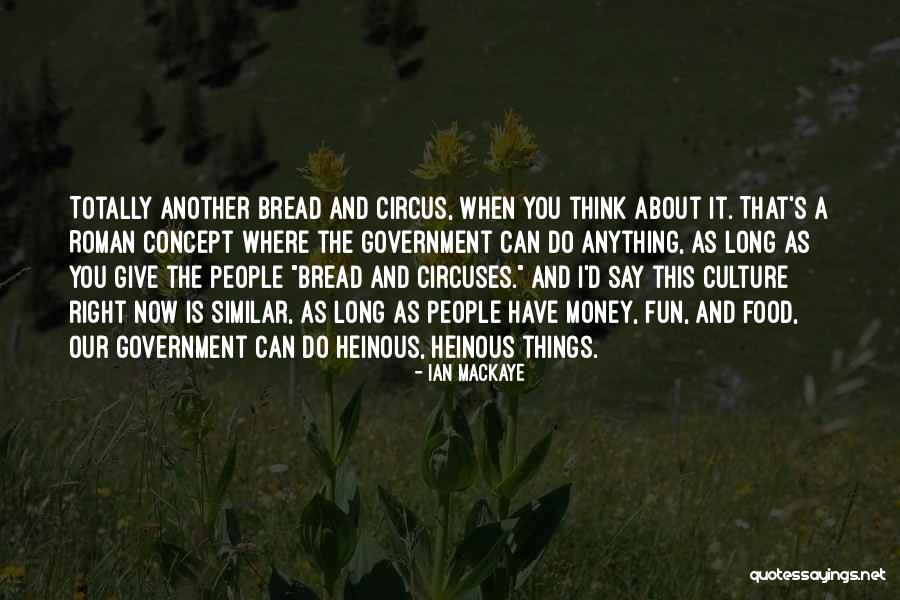 Government Where People Quotes By Ian MacKaye Government Where People Quotes By Ian MacKaye
