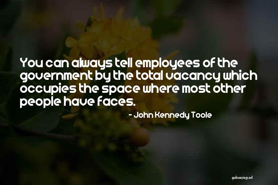 Government Where People Quotes By John Kennedy Toole Government Where People Quotes By John Kennedy Toole