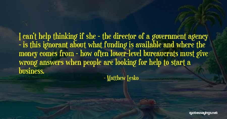 Government Where People Quotes By Matthew Lesko Government Where People Quotes By Matthew Lesko