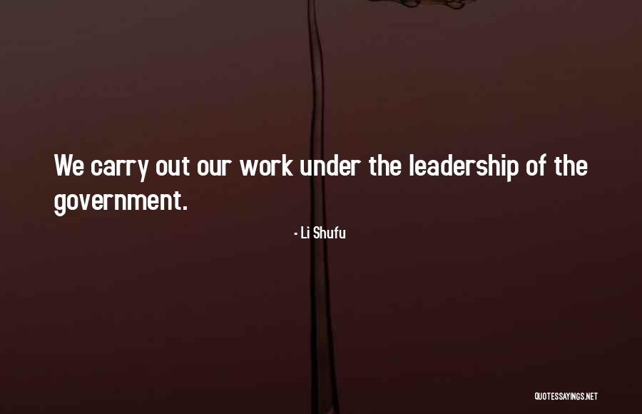 Government Work Quotes By Li Shufu Government Work Quotes By Li Shufu