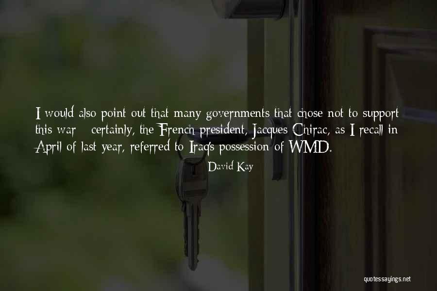 Governments Quotes By David Kay Governments Quotes By David Kay