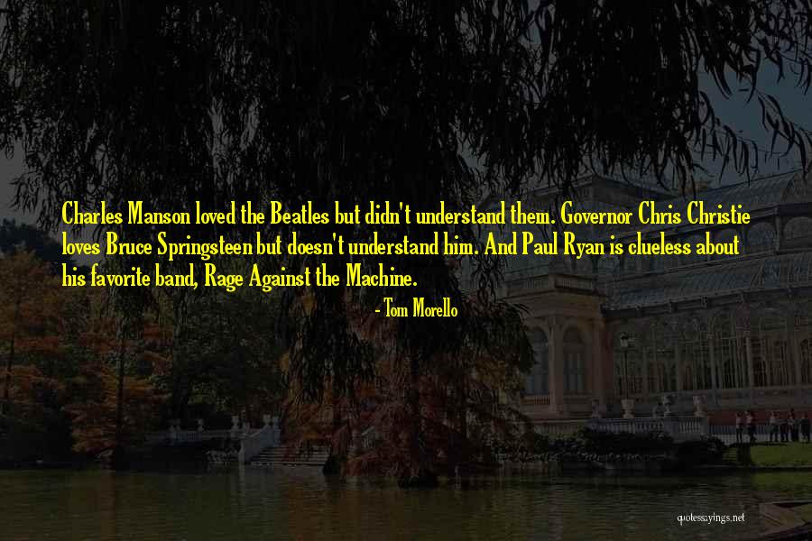 Governor Christie Quotes By Tom Morello Governor Christie Quotes By Tom Morello