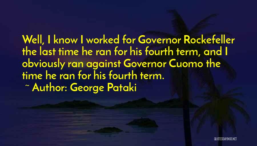 Governor Cuomo Quotes By George Pataki