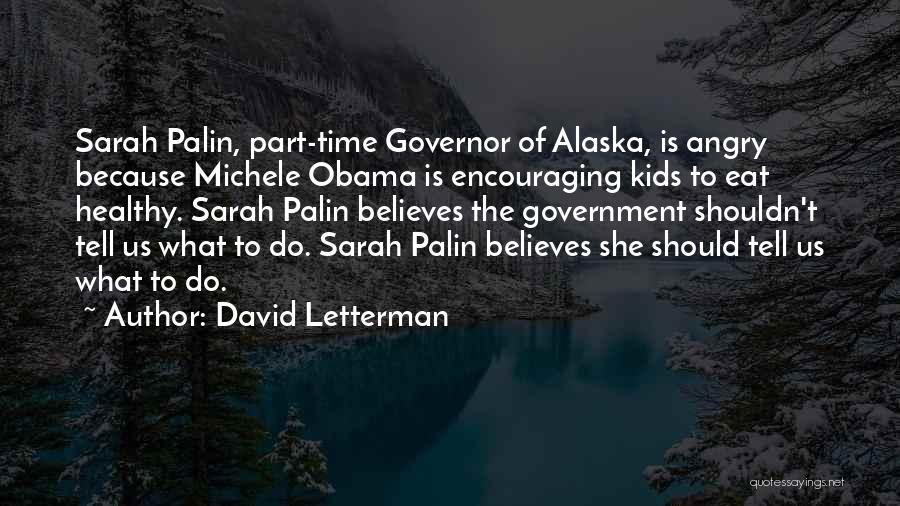 Governor Quotes By David Letterman