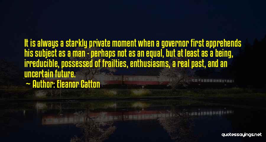 Governor Quotes By Eleanor Catton