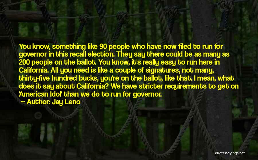Governor Quotes By Jay Leno