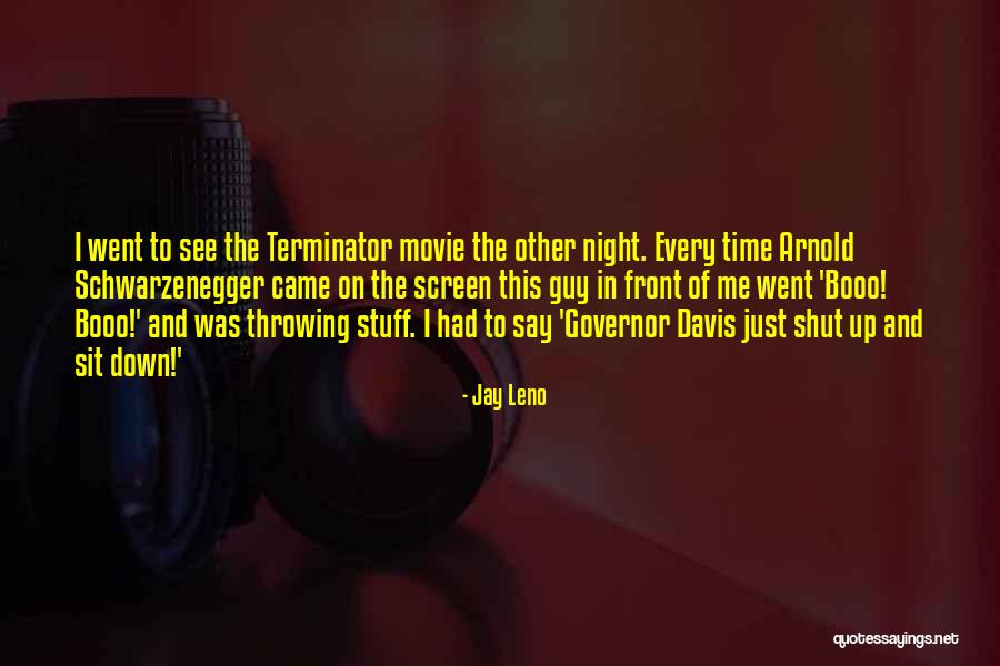 Governor Schwarzenegger Quotes By Jay Leno