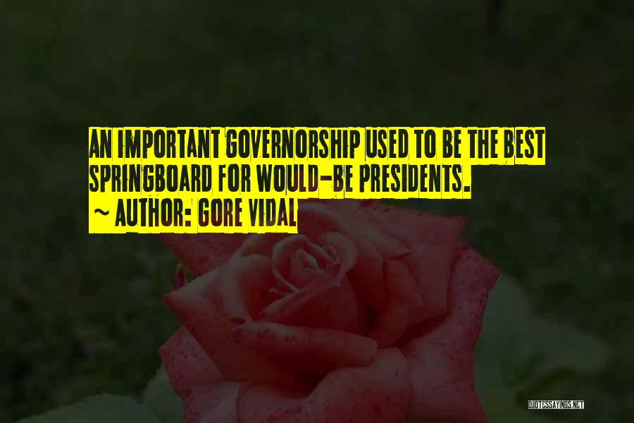 Governorship Quotes By Gore Vidal
