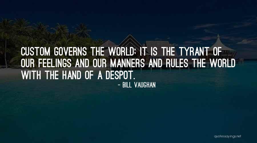 Governs Quotes By Bill Vaughan Governs Quotes By Bill Vaughan