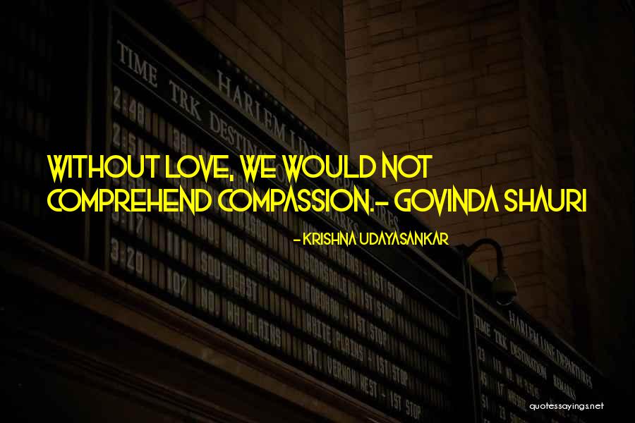Govinda Quotes By Krishna Udayasankar Govinda Quotes By Krishna Udayasankar