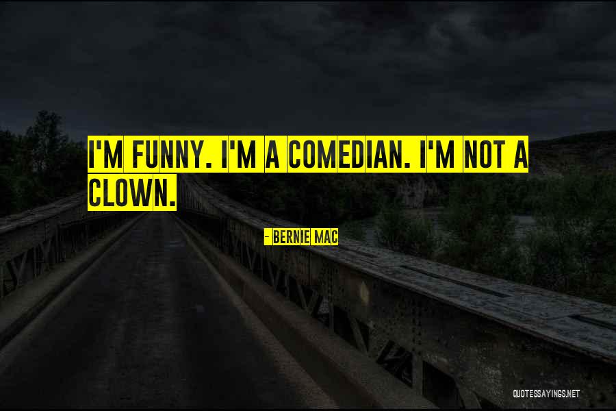 Gowens Lawrenceburg Quotes By Bernie Mac