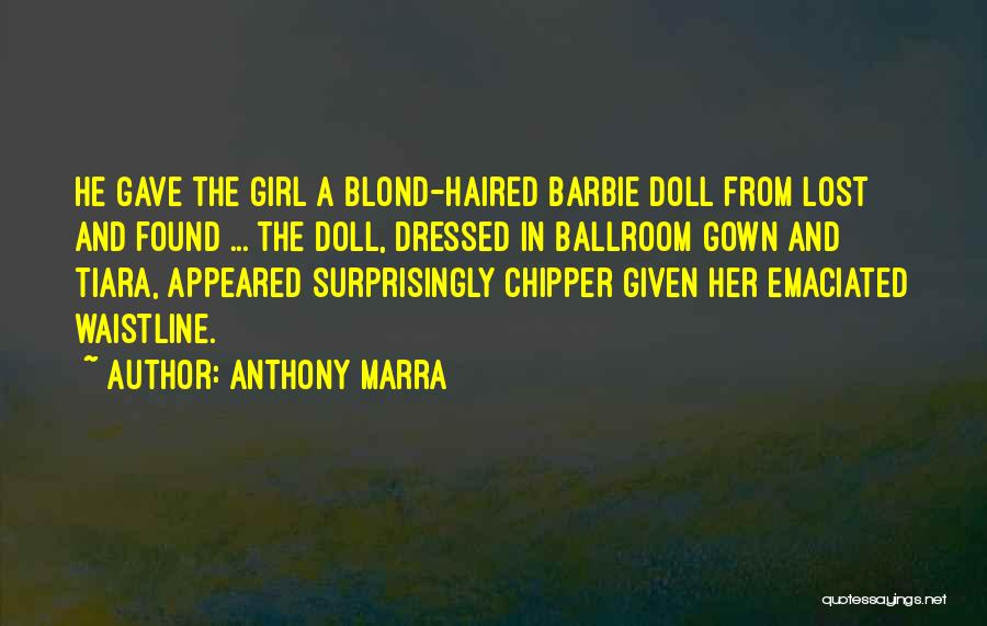 Gown Girl Quotes By Anthony Marra