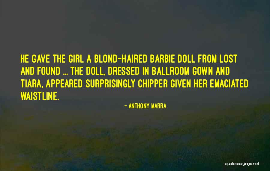 Gown Girl Quotes By Anthony Marra Gown Girl Quotes By Anthony Marra