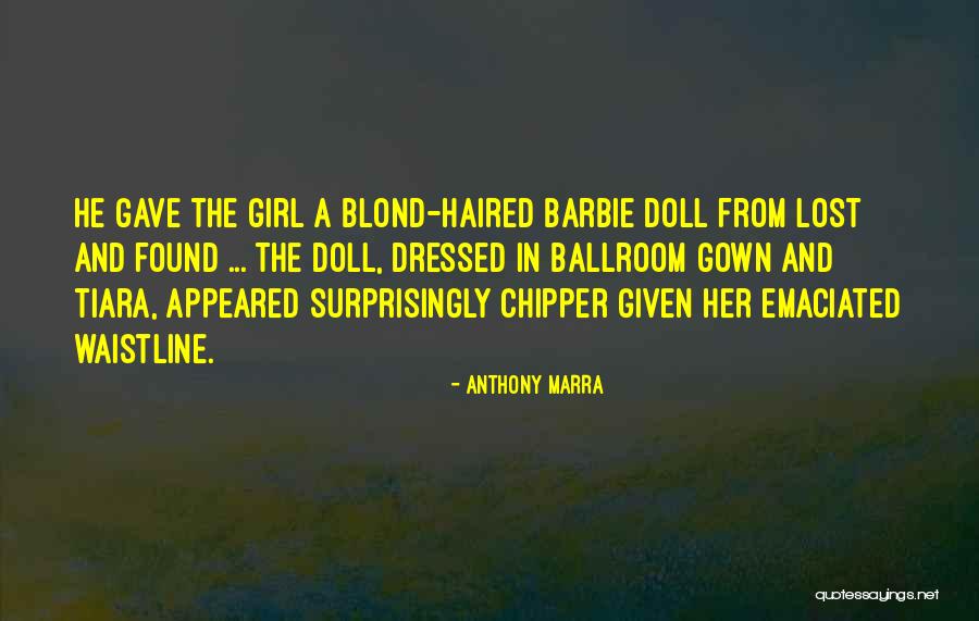 Gown Girl Quotes By Anthony Marra