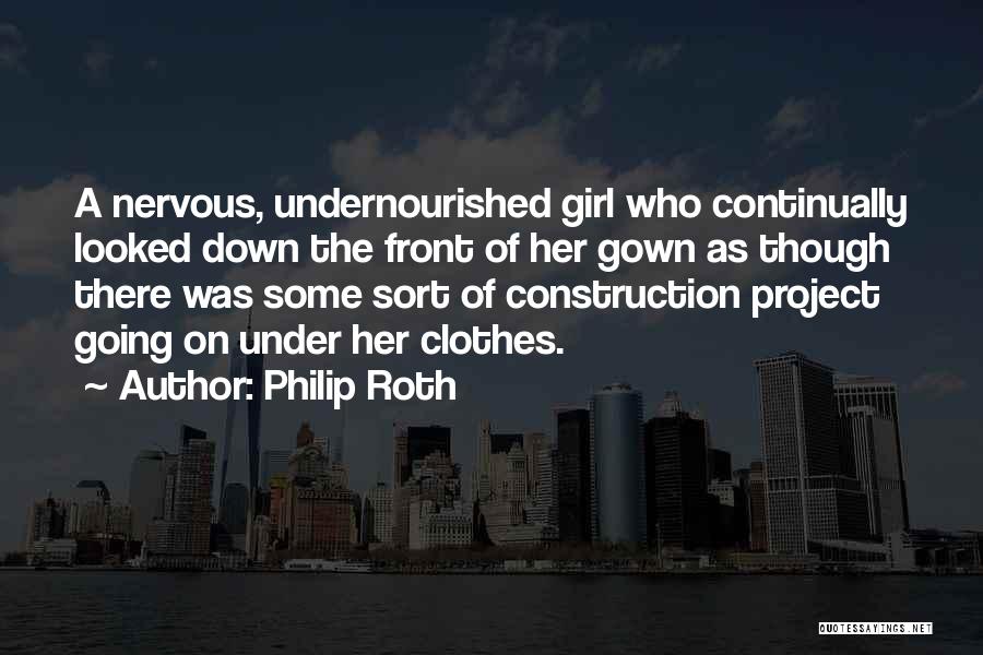 Gown Girl Quotes By Philip Roth