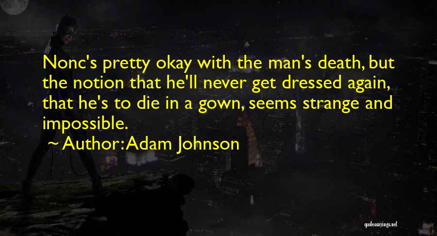 Gown Quotes By Adam Johnson