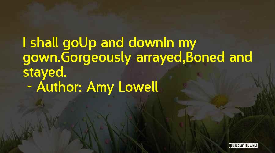 Gown Quotes By Amy Lowell