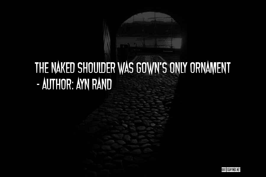 Gown Quotes By Ayn Rand