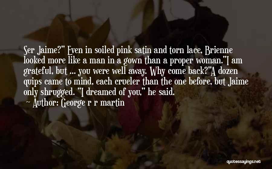 Gown Quotes By George R R Martin